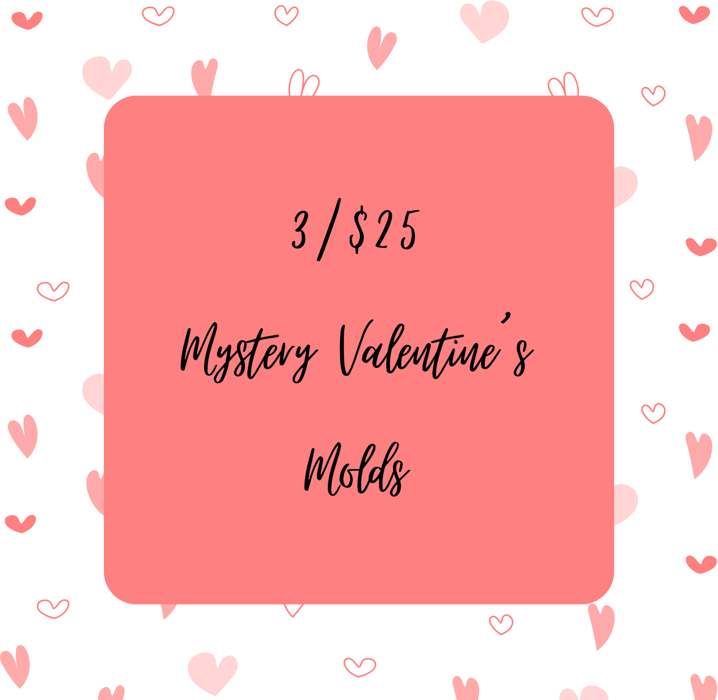 3 Mystery Valentine's Mold