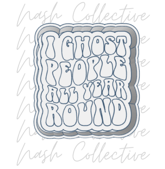 I Ghost People All Year Round