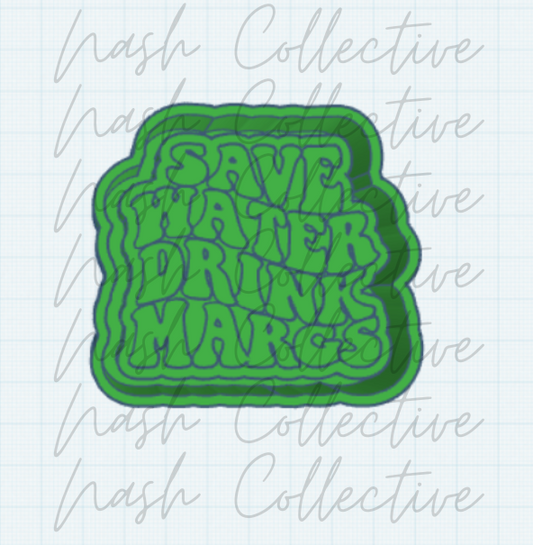 Save Water Drink Margs